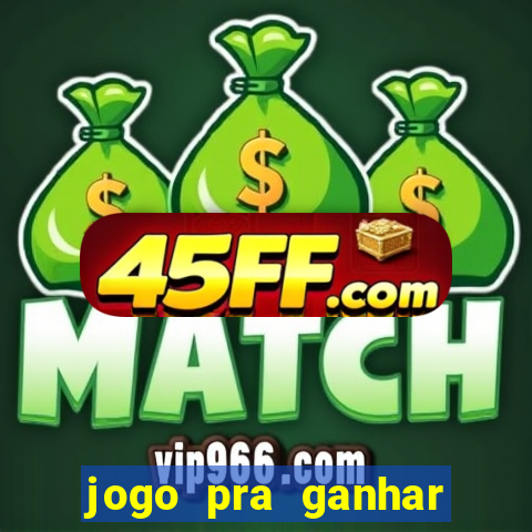 jogo pra ganhar dinheiro sem depositar